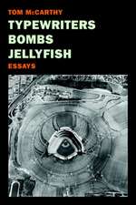 Typewriters, Bombs, Jellyfish: Essays