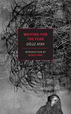 Atay, O: Waiting for the Fear