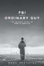 FBI & an Ordinary Guy - The Private Price of Public Service