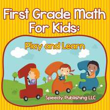 First Grade Math for Kids: Play and Learn