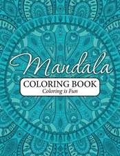 Mandala Coloring Book: Coloring Is Fun