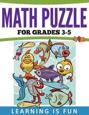 Math Puzzles for Grades 3-5: Learning Is Fun