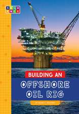 Building an Offshore Oil Rig