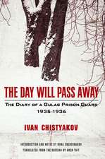 The Day Will Pass Away: The Diary of a Gulag Prison Guard: 1935-1936