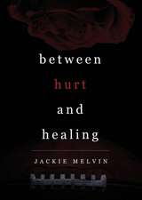 Between Hurt and Healing