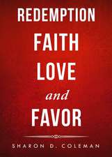 Redemption, Faith, Love, and Favor