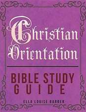 Christian Orientation Bible Study Guide