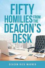 50 Homilies From The Deacons Desk