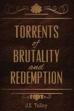 Torrents of Brutality and Redemption