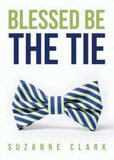 Blessed Be the Tie