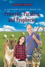 A Conservative's Book of Proverbs, Parables, and Prophecies