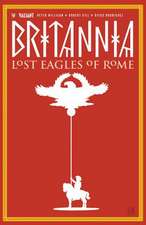 Britannia Volume 3: Lost Eagles of Rome