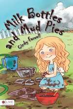 Milk Bottles and Mud Pies