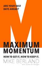 Maximum Momentum: How to Get It, How to Keep It