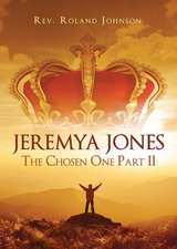 Jeremya Jones the Chosen One Part II