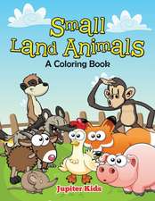 Small Land Animals (A Coloring Book)