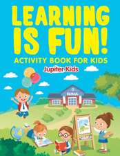 Learning is Fun!