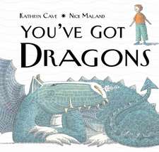 You've Got Dragons