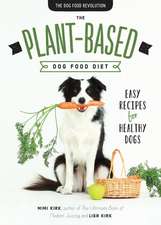 The Plant–Based Dog Food Revolution – With 50 Recipes