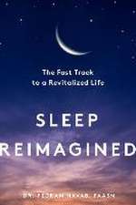 Sleep Reimagined – The Fast Track to a Revitalized Life