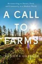 A Call to Farms – Reconnecting to Nature, Food, and Community in a Modern World