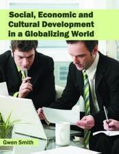 Social, Economic and Cultural Development in a Globalizing World