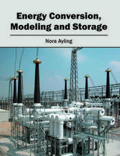 Energy Conversion, Modeling and Storage