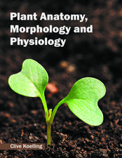 Plant Anatomy, Morphology and Physiology