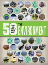 50 Things You Should Know about the Environment