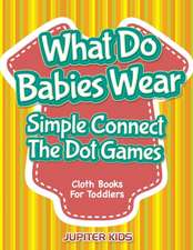 What Do Babies Wear - Simple Connect The Dot Games