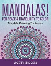 Mandalas! For Peace & Tranquility To Color