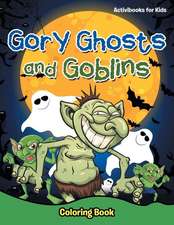 Gory Ghosts and Goblins