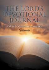 The Lord's Devotional Journal for the Committed Christian