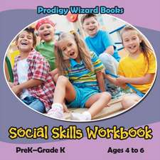 Social Skills Workbook PreK-Grade K - Ages 4 to 6