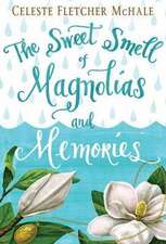 The Sweet Smell of Magnolias and Memories