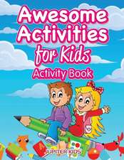 Awesome Activities for Kids Activity Book