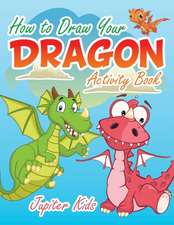 How to Draw Your Dragon Activity Book