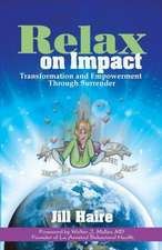 Relax on Impact: Transformation and Empowerment Through Surrender