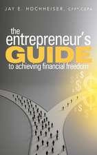 The Entrepreneur's Guide to Achieving Financial Freedom