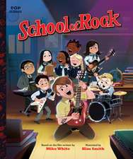 School of Rock: The Classic Illustrated Storybook