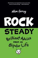 Rock Steady: Brilliant Advice from my Bipolar Life