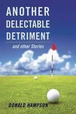 Another Delectable Detriment and Other Stories