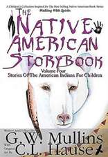 The Native American Story Book Volume Four Stories of the American Indians for Children