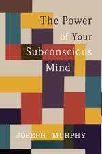 The Power of Your Subconscious Mind