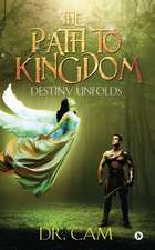 The Path to Kingdom: Destiny Unfolds