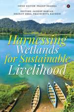 Harnessing Wetlands for Sustainable Livelihood