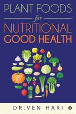 Plant Foods for Nutritional Good Health