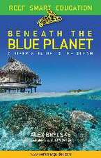 Beneath the Blue Planet