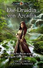 Die Druidin von Arcadia