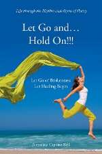 Let Go and... Hold On!!!